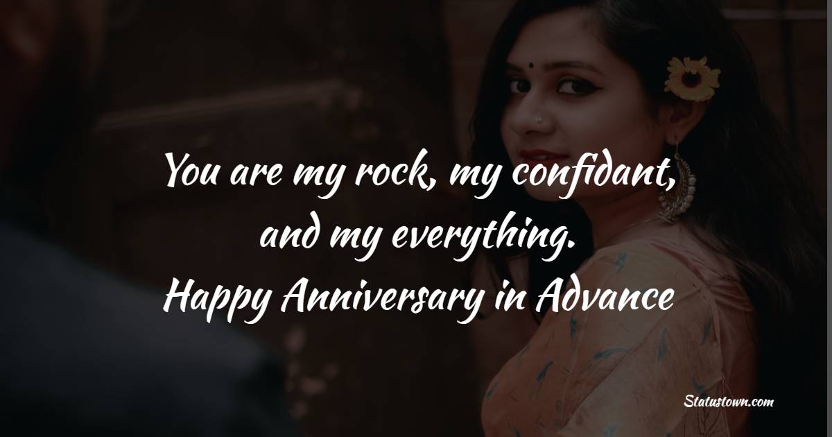 You are my rock, my confidant, and my everything. Happy anniversary in ...