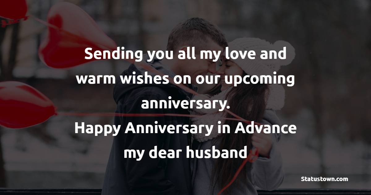 Touching Advance Anniversary wishes for Husband