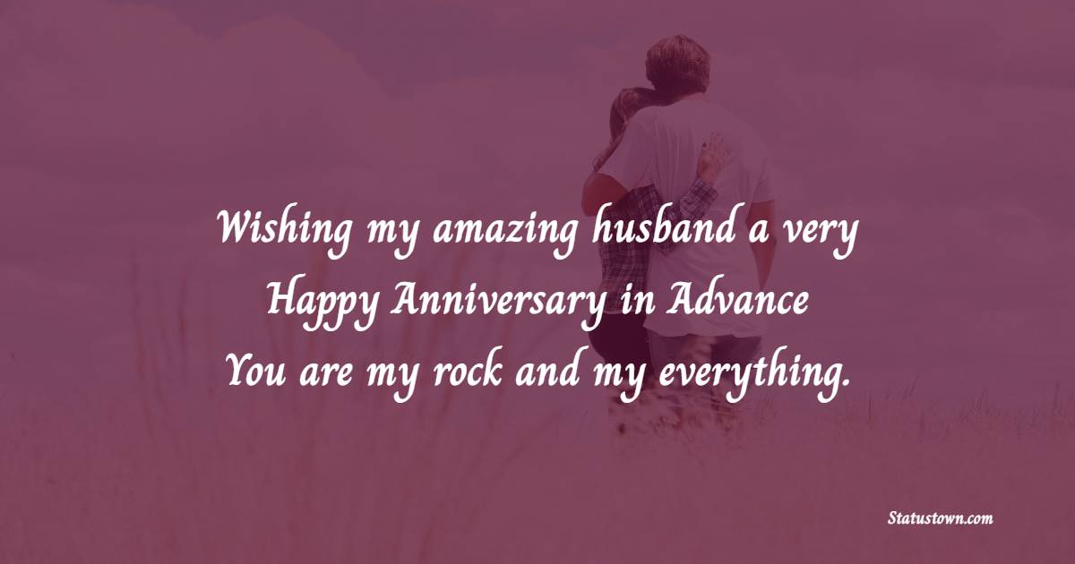 Unique Advance Anniversary wishes for Husband