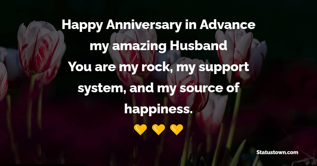 Best Advance Anniversary wishes for Husband