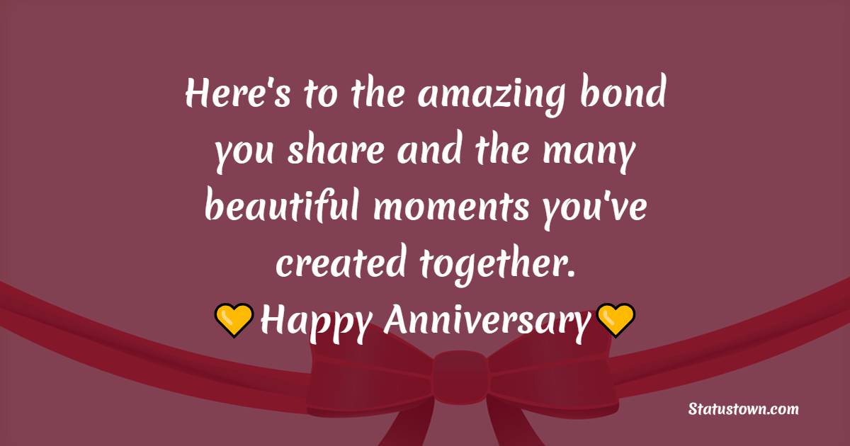 Here's to the amazing bond you share and the many beautiful moments you've created together. Happy anniversary! - Advance Anniversary wishes for Uncle