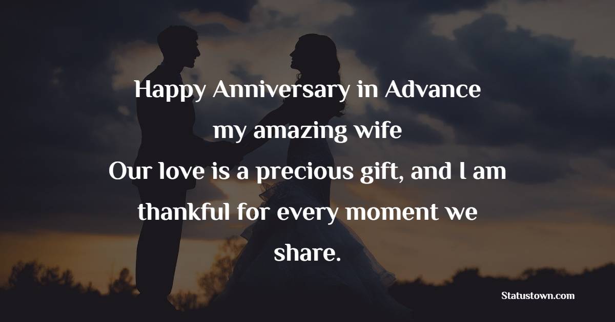 Short Advance Anniversary wishes for Wife
