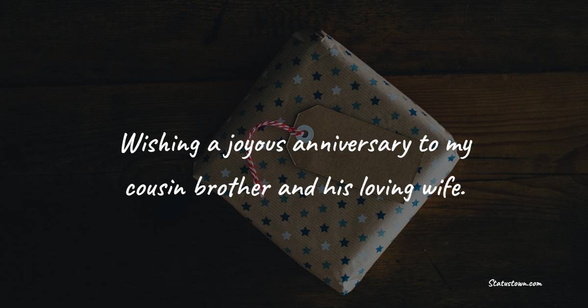 Amazing Anniversary Wishes for Cousin Brother