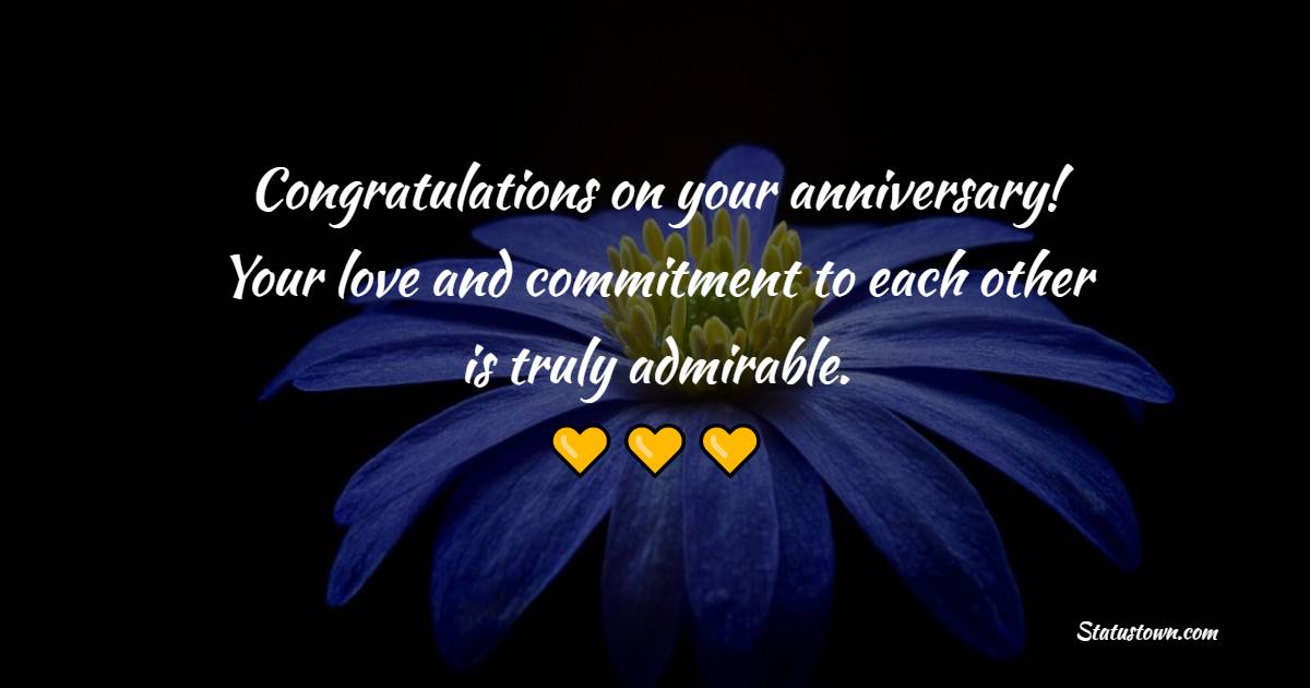 Congratulations on your anniversary! Your love and commitment to each other is truly admirable. - Anniversary Wishes for Granddaughter and Husband