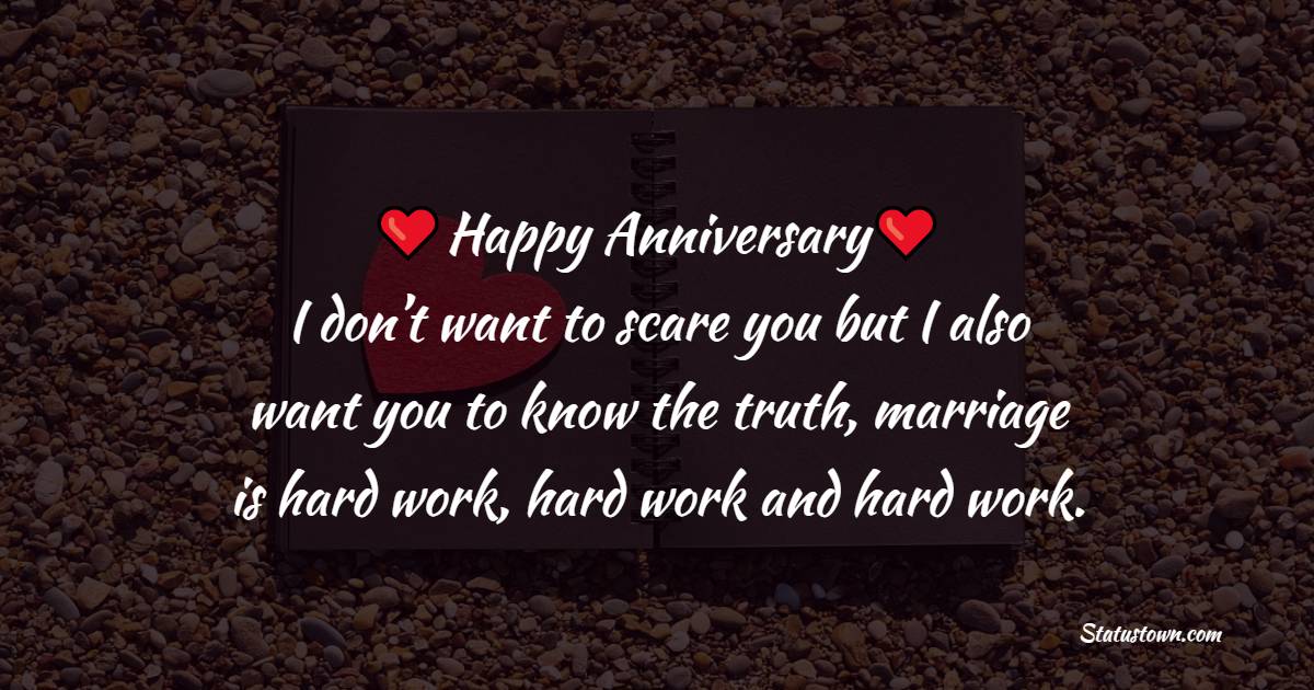 Happy married life nephew, I don’t want to scare you but I also want you to know the truth, marriage is hard work, hard work and hard work. - Anniversary Wishes for Nephew