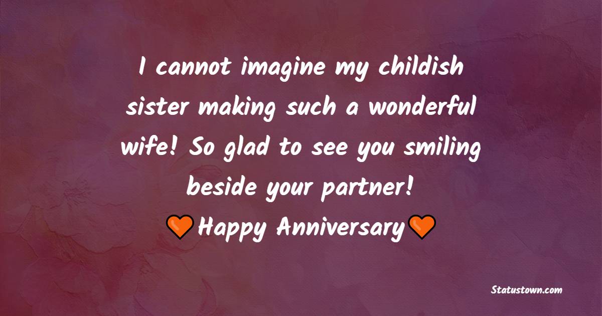 Dear Sister May Your Marriage Be Full Of Joy And Happiness Best 
