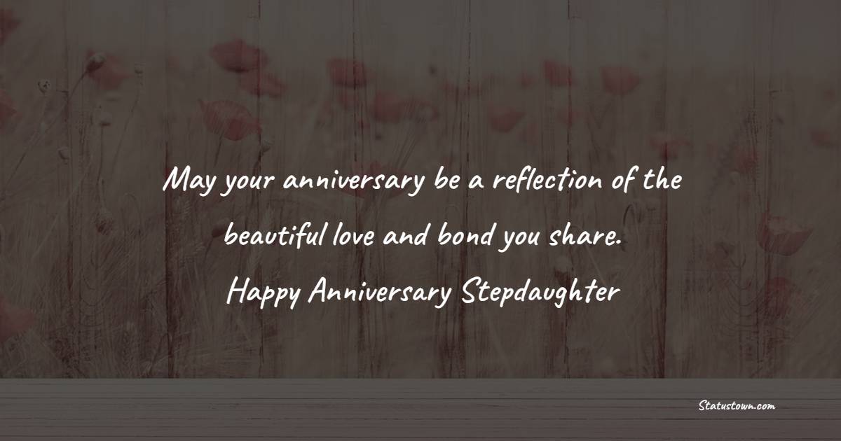 Lovely Anniversary Wishes for Stepdaughter