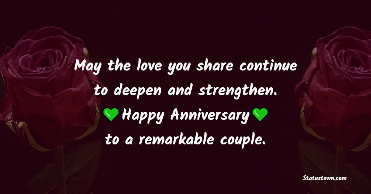 May the love you share continue to deepen and strengthen. Happy anniversary to a remarkable couple. - Anniversary Wishes for Stepdaughter
