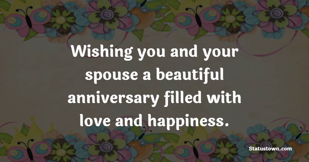 Wishing you and your spouse a beautiful anniversary filled with love and happiness. - Anniversary Wishes for Stepdaughter