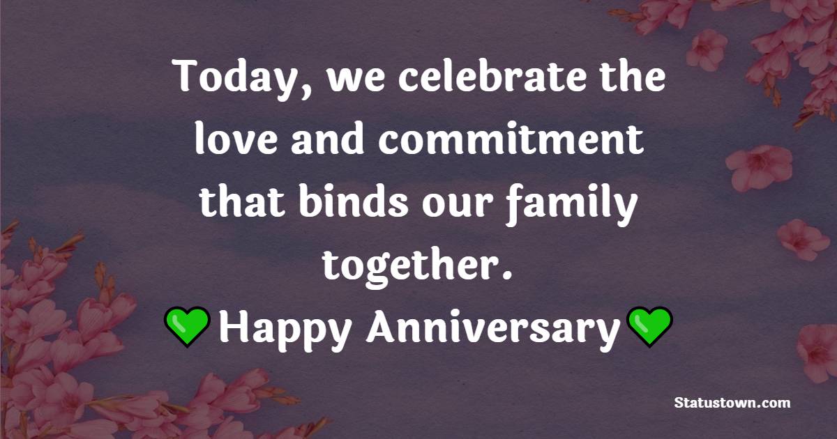 Today, we celebrate the love and commitment that binds our family together. Happy anniversary, dear stepmom. - Anniversary Wishes for Stepmom