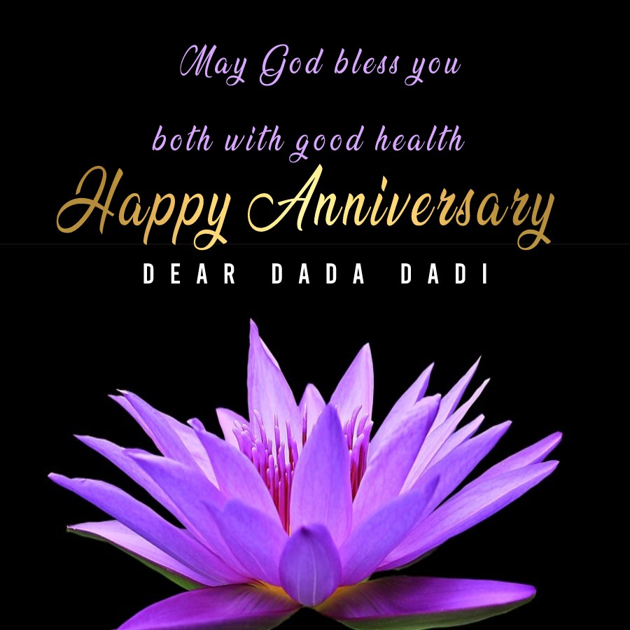 May God Bless You Both With Good Health Happy Anniversary Dear Dada 