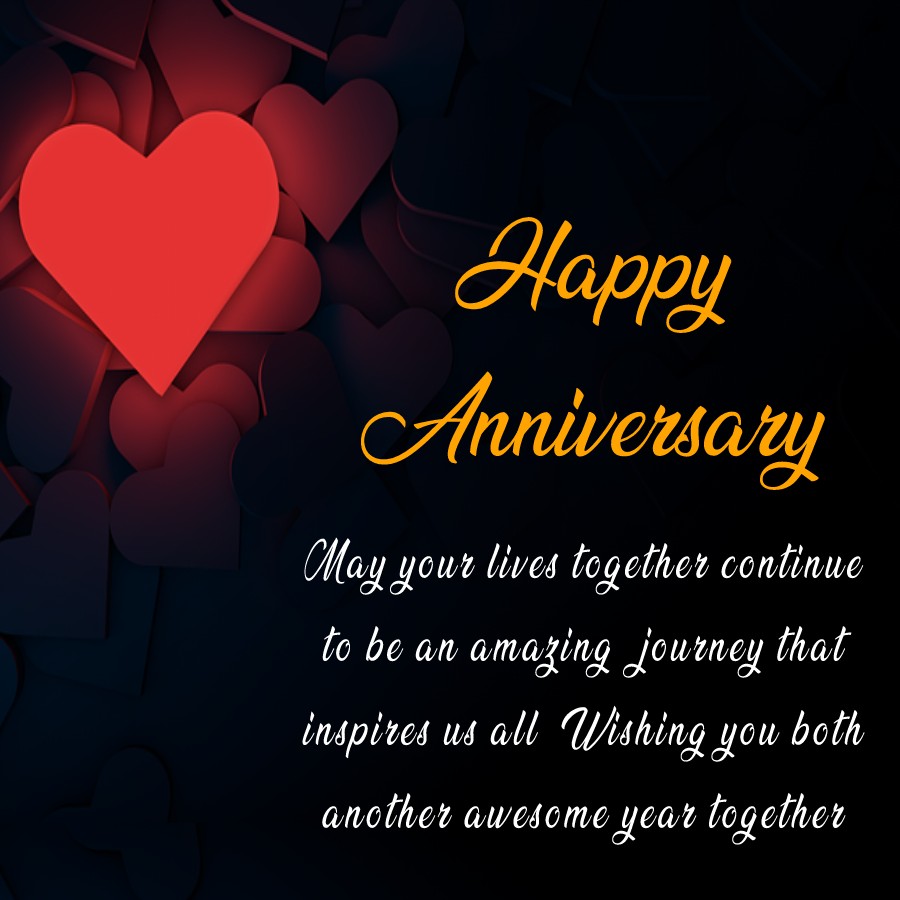May your lives together continue to be an amazing journey that inspires us all. Wishing you both another awesome year together. - Anniversary Wishes to Father and Mother in Law