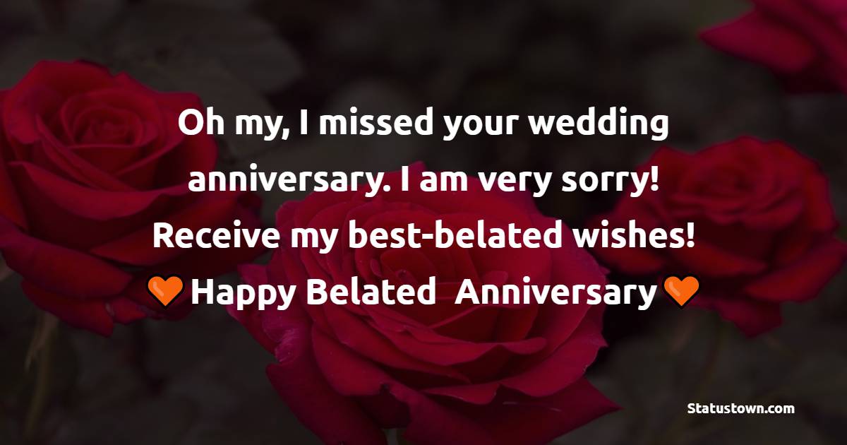 Belated Anniversary Wishes
