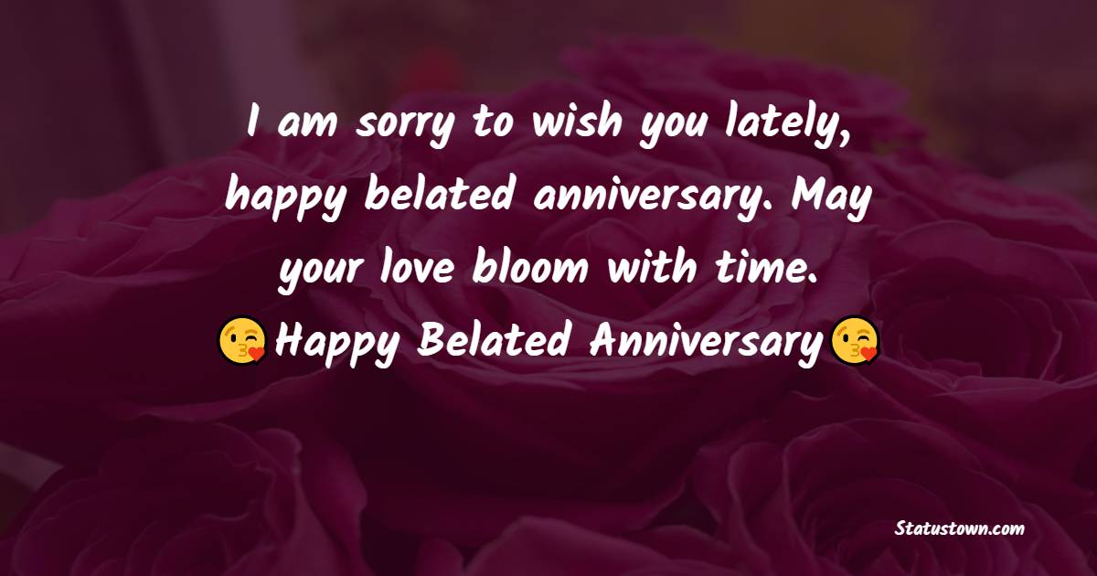 Short Belated Anniversary Wishes