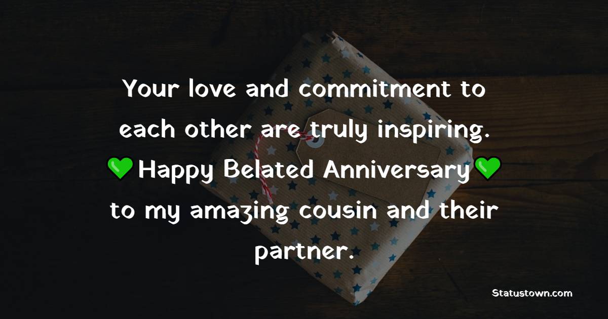 Belated Anniversary Wishes for Cousin