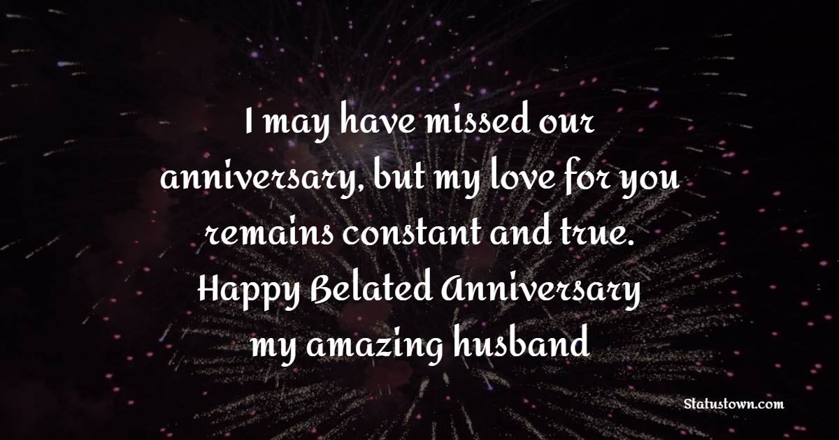 Belated Anniversary wishes for Husband