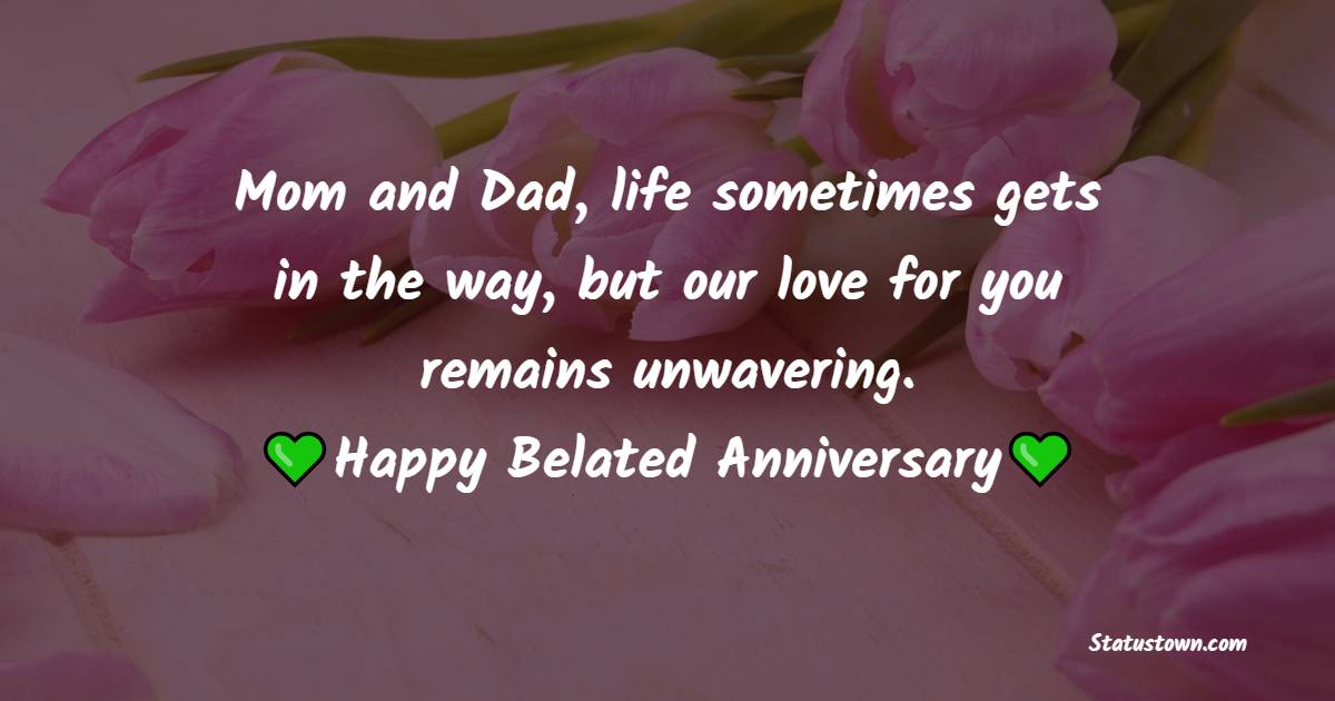 Belated Anniversary wishes for Parents