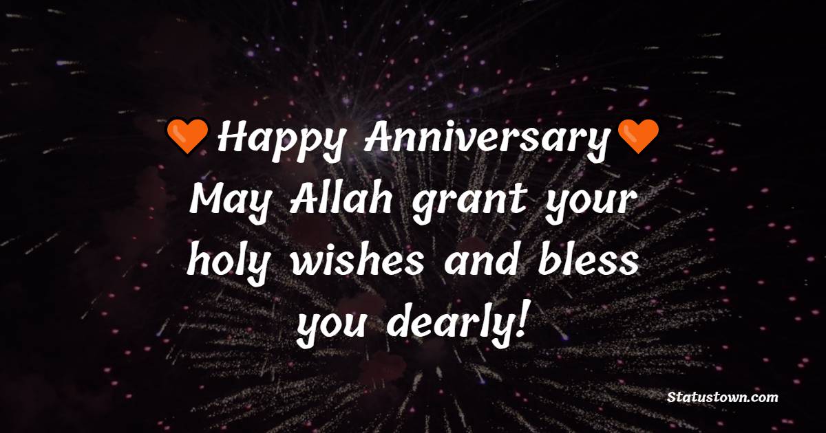 Brother, Happy Anniversary! May Allah grant your holy wishes and bless you dearly! - Islamic Anniversary Wishes