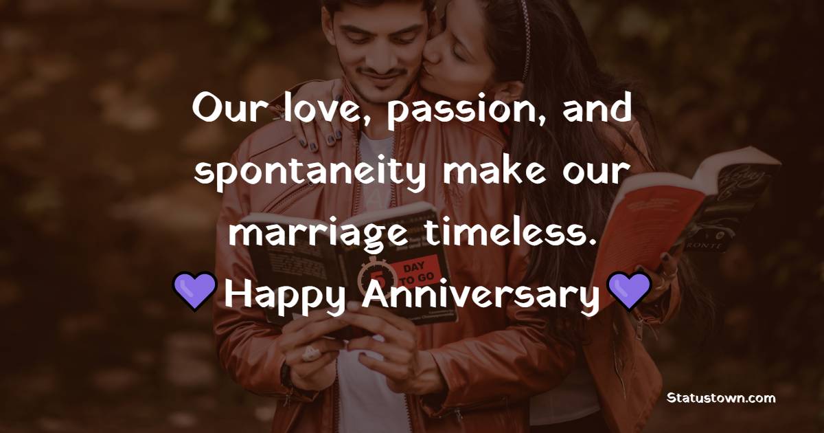 Our love, passion, and spontaneity make our marriage timeless. - Romantic 3rd Anniversary Wishes