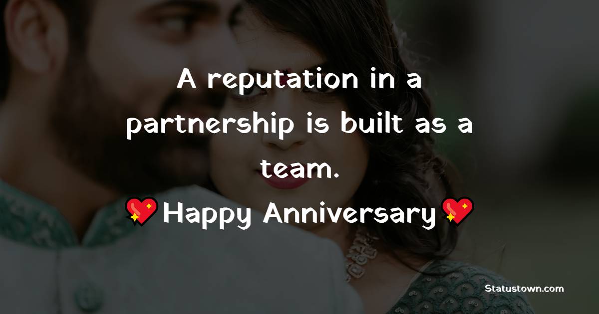 A reputation in a partnership is built as a team. - Two Month Anniversary Wishes