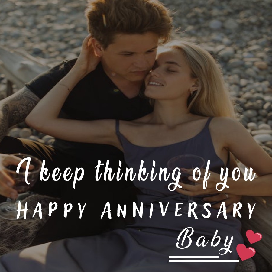 I keep thinking of you. - One Month Anniversary Wishes