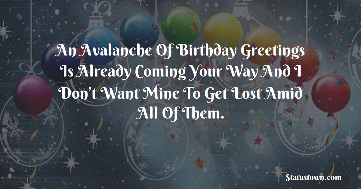 Download Let S Not Celebrate Your Bday With A Birthday Card Let S Do A Countdown And A Race To Greeting You First Advance Birthday Wishes