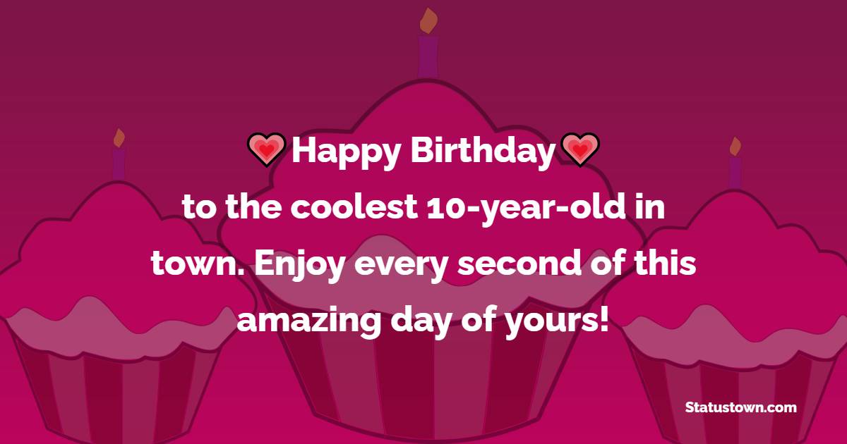 Top 10th Birthday Wishes