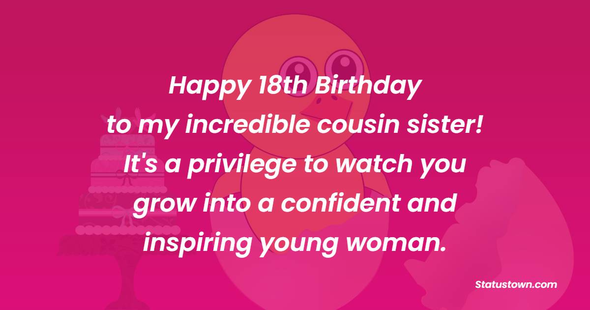 Happy 18th birthday to my incredible cousin sister! It's a privilege to ...