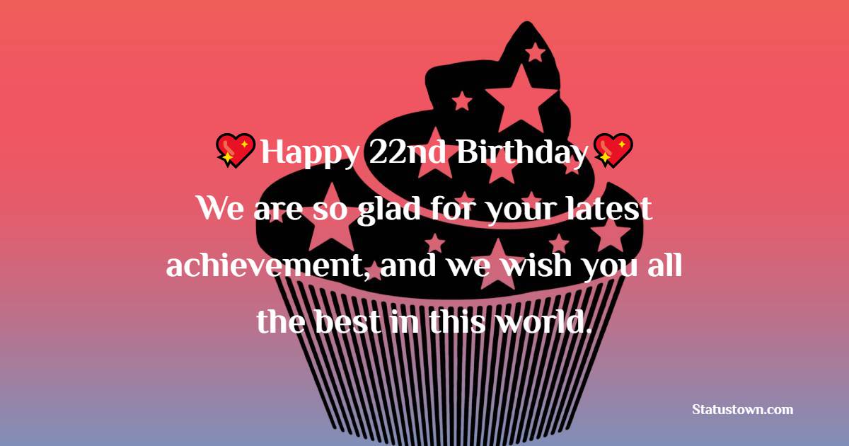 Amazing 22nd Birthday Wishes