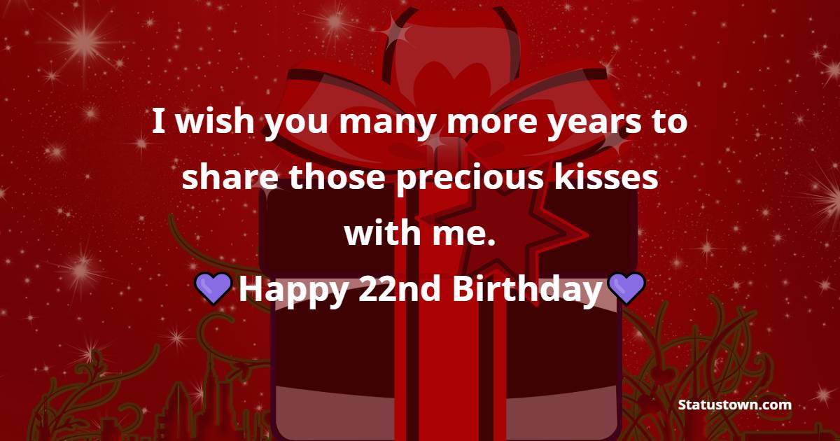 Beautiful 22nd Birthday Wishes for Boyfriend