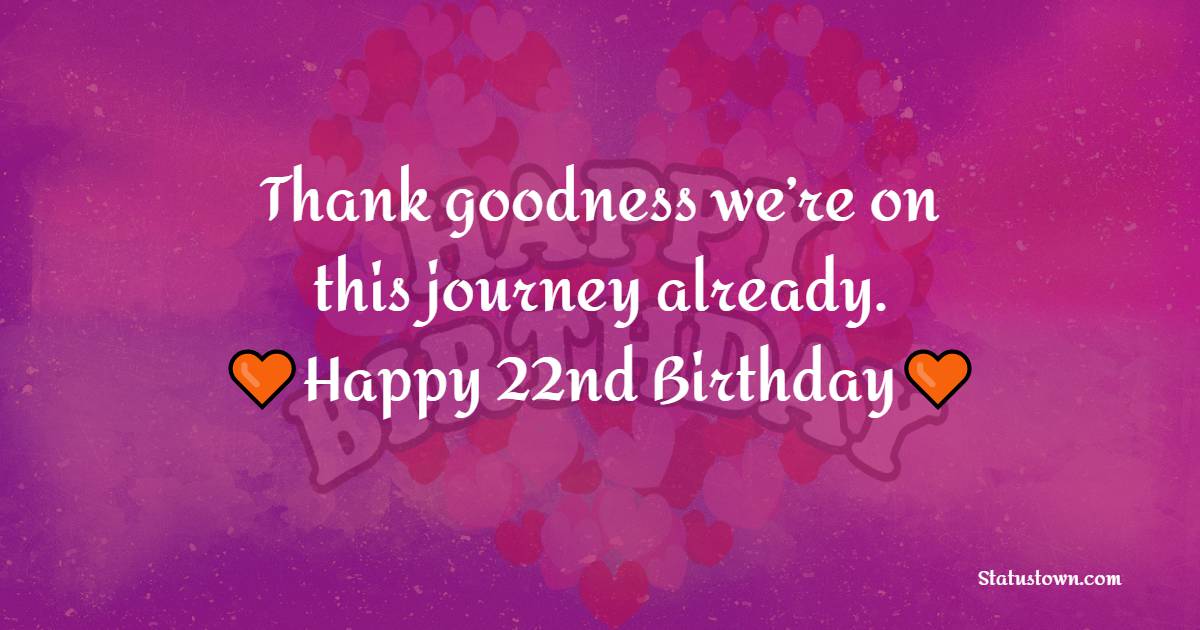 22nd Birthday Wishes for Boyfriend