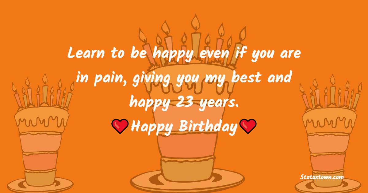 Short 23rd Birthday Wishes