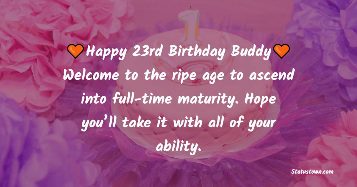 Amazing 23rd Birthday Wishes