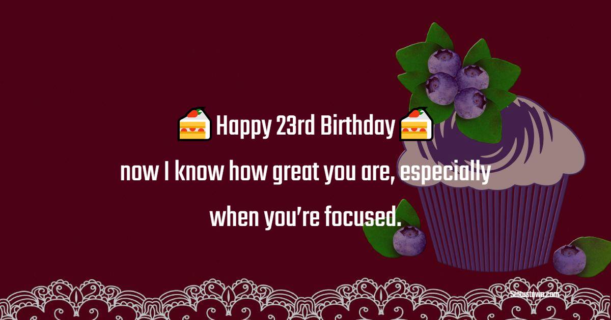 Short 23rd Birthday Wishes