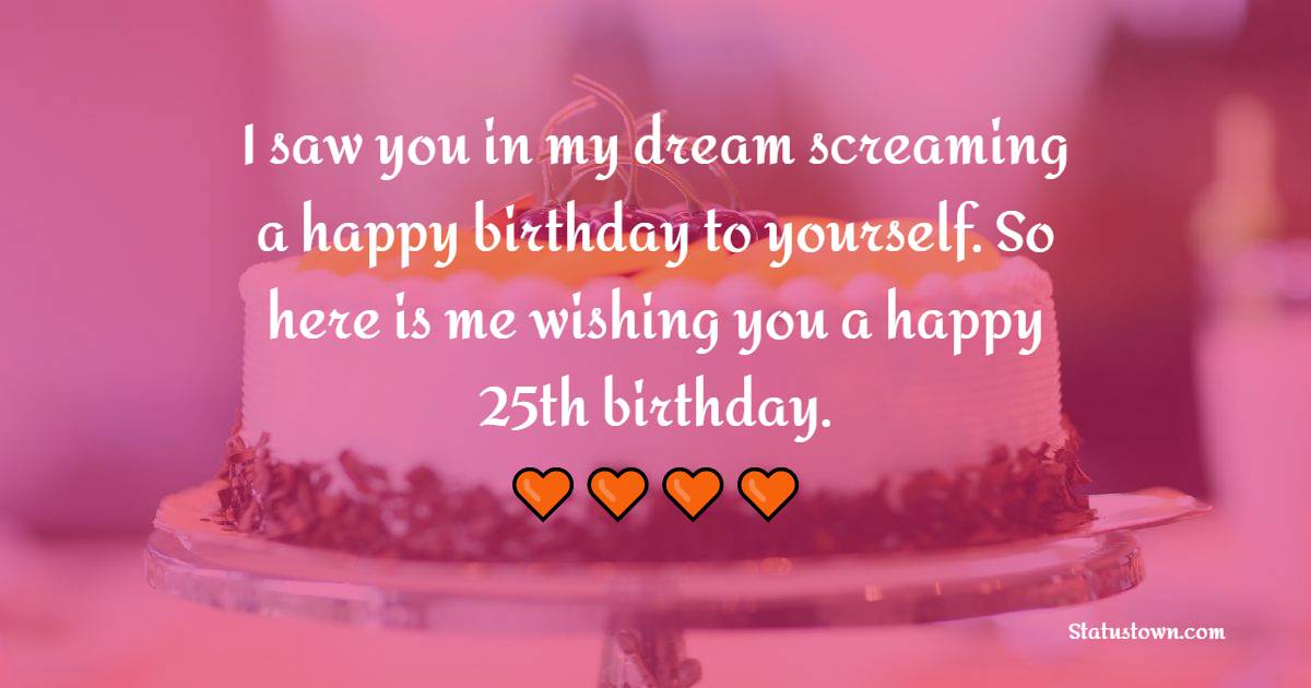 Best 25th Birthday Wishes for Boyfriend