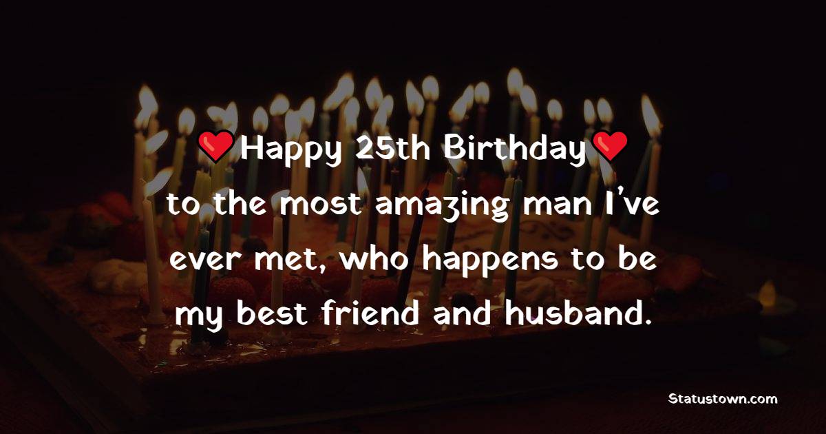 Best 25th Birthday Wishes for Husband