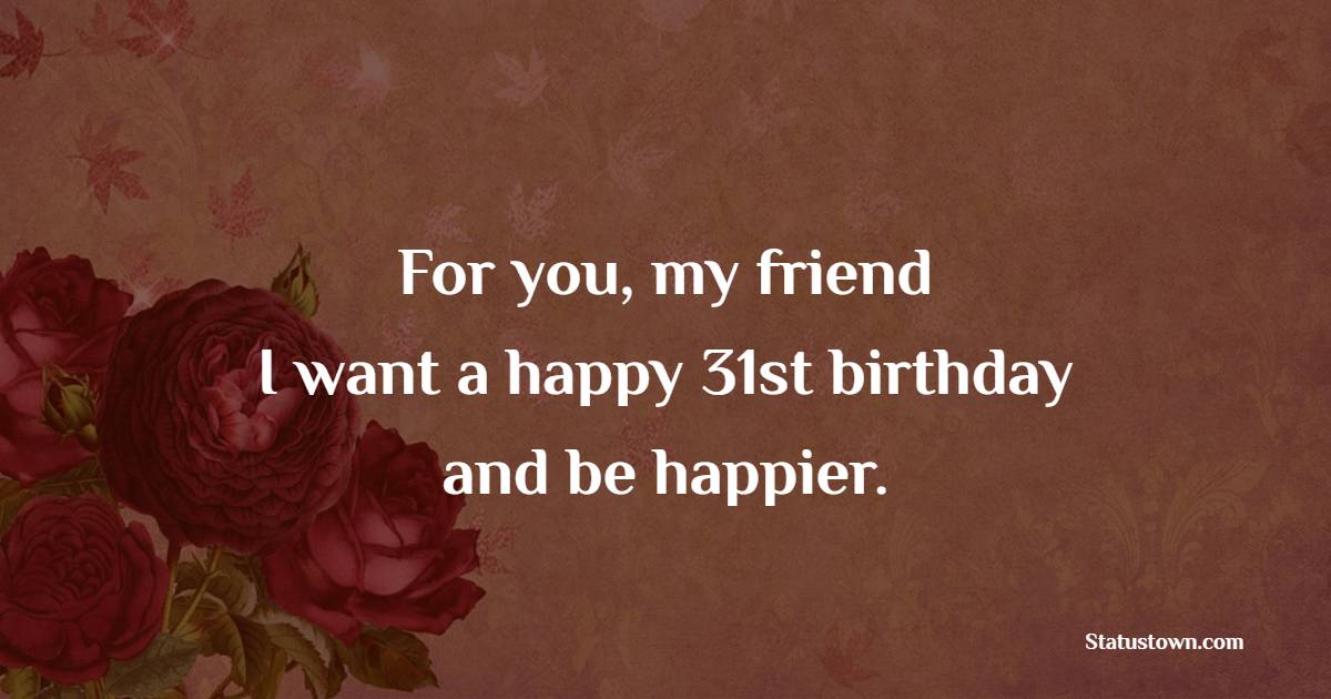 31st Birthday Wishes