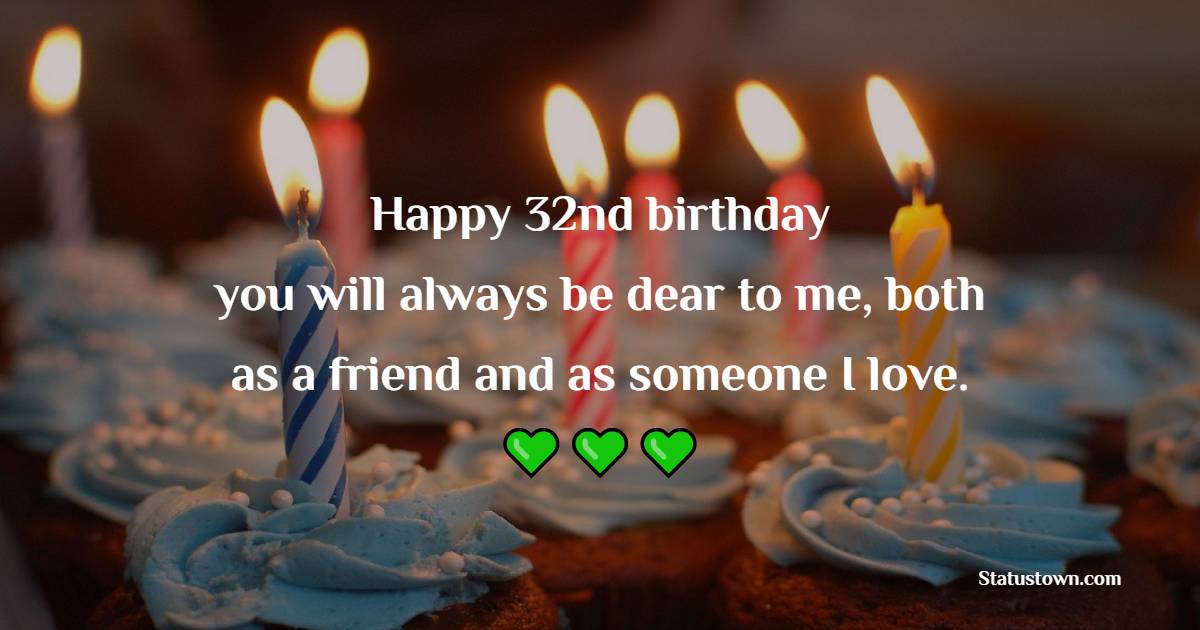 Heart Touching 32nd Birthday wishes