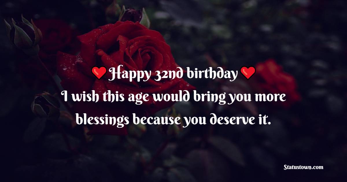 Touching 32nd Birthday wishes
