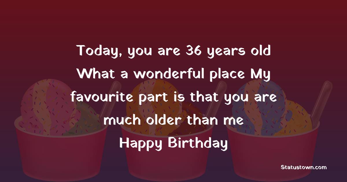 Touching 36th Birthday Wishes