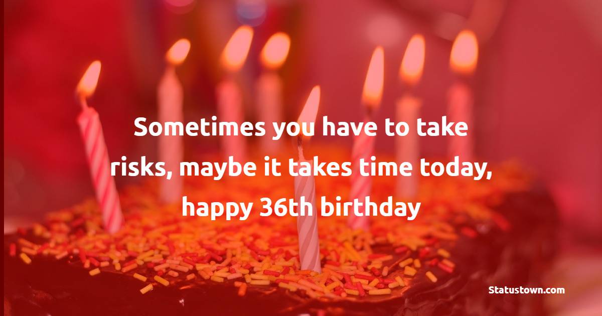 Best 36th Birthday Wishes