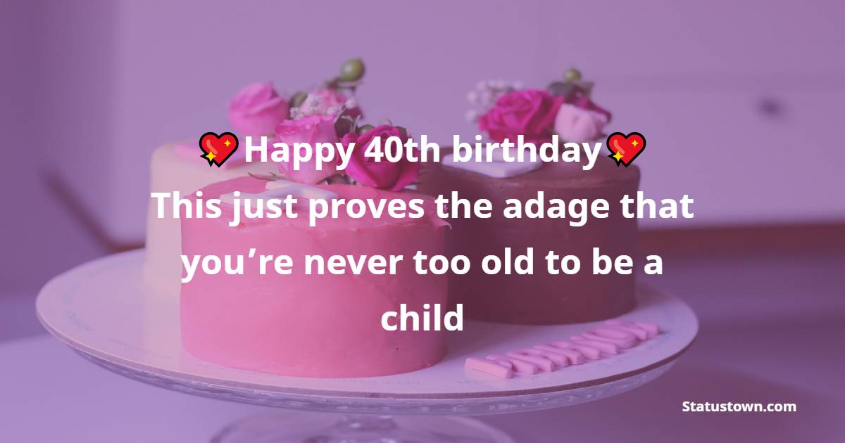 Touching 40th Birthday Wishes