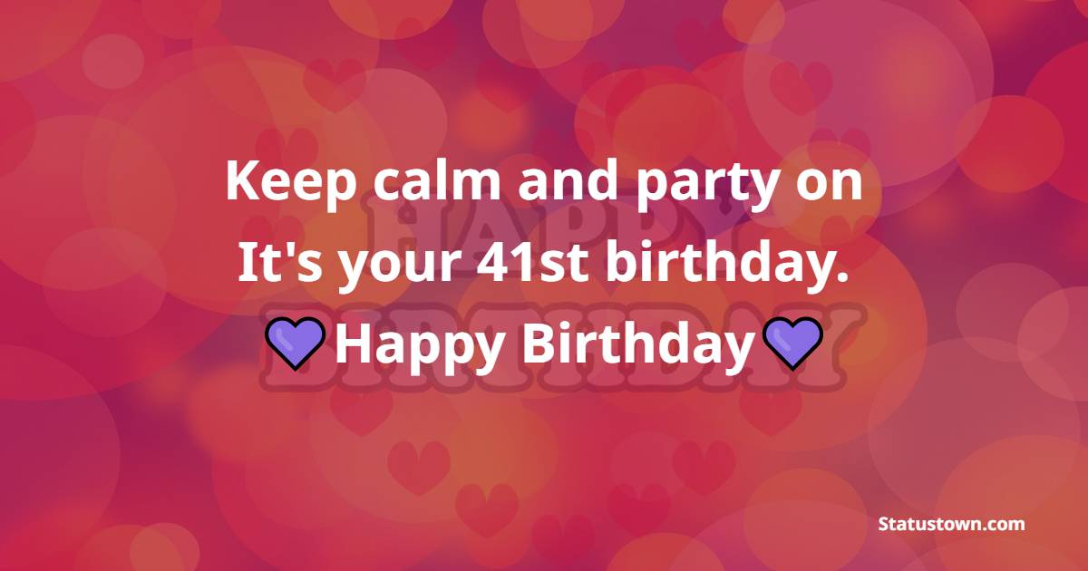 Lovely 41st birthday wishes