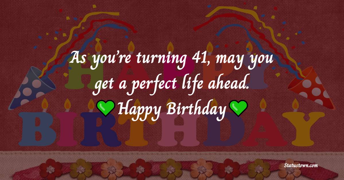 Simple 41st birthday wishes