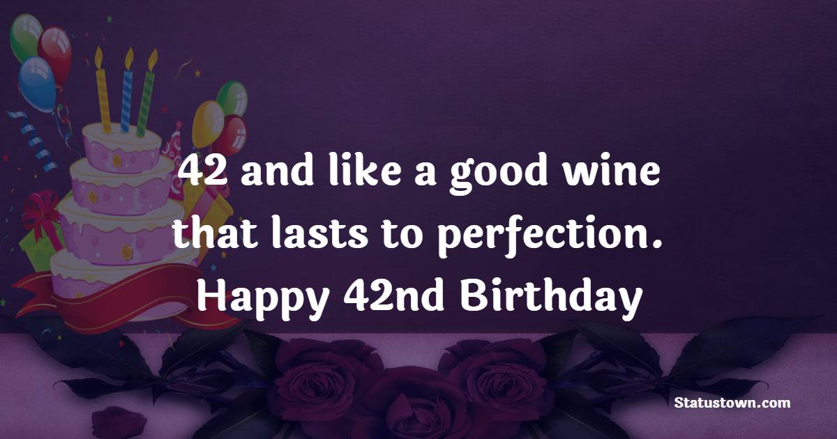 Best 42nd Birthday Wishes