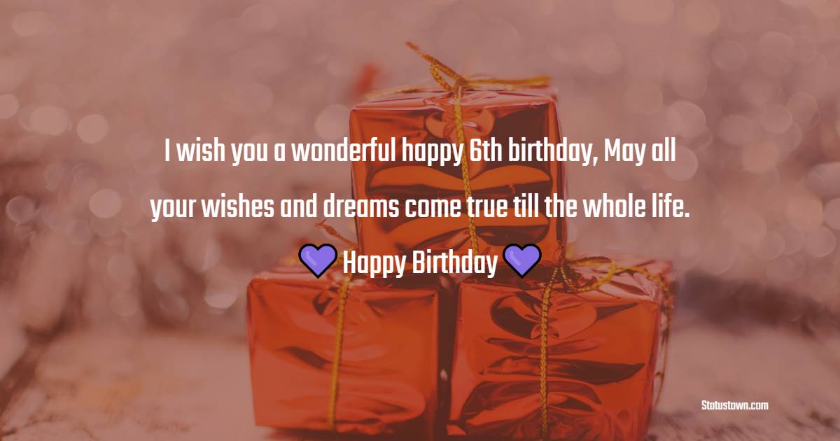 Beautiful 6th Birthday Wishes
