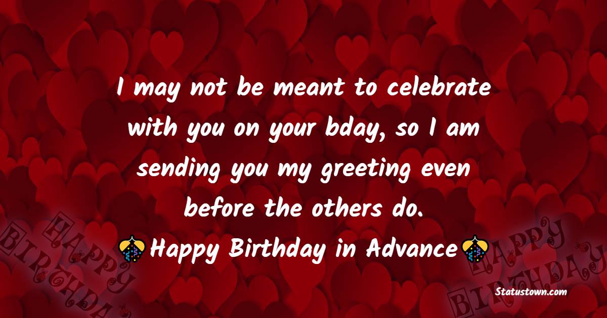 Advance Birthday Wishes 
