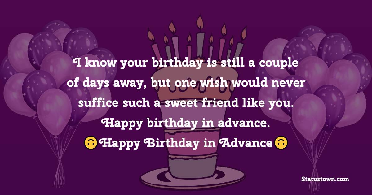 Short Advance Birthday Wishes 