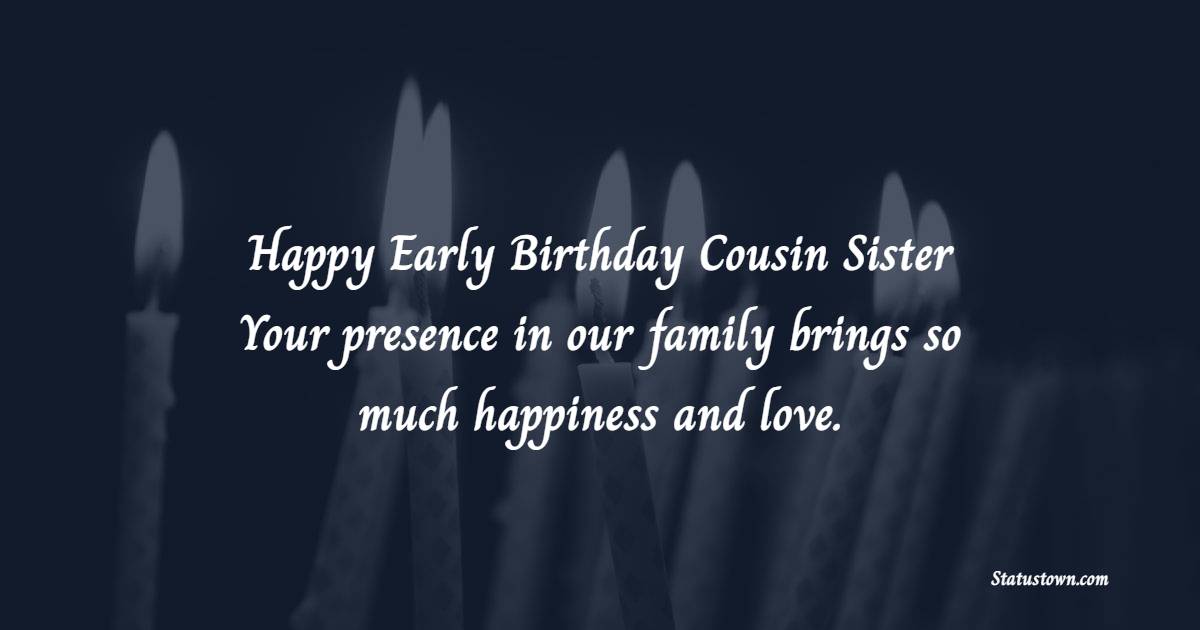 Deep Advance Birthday Wishes For Cousin Sister