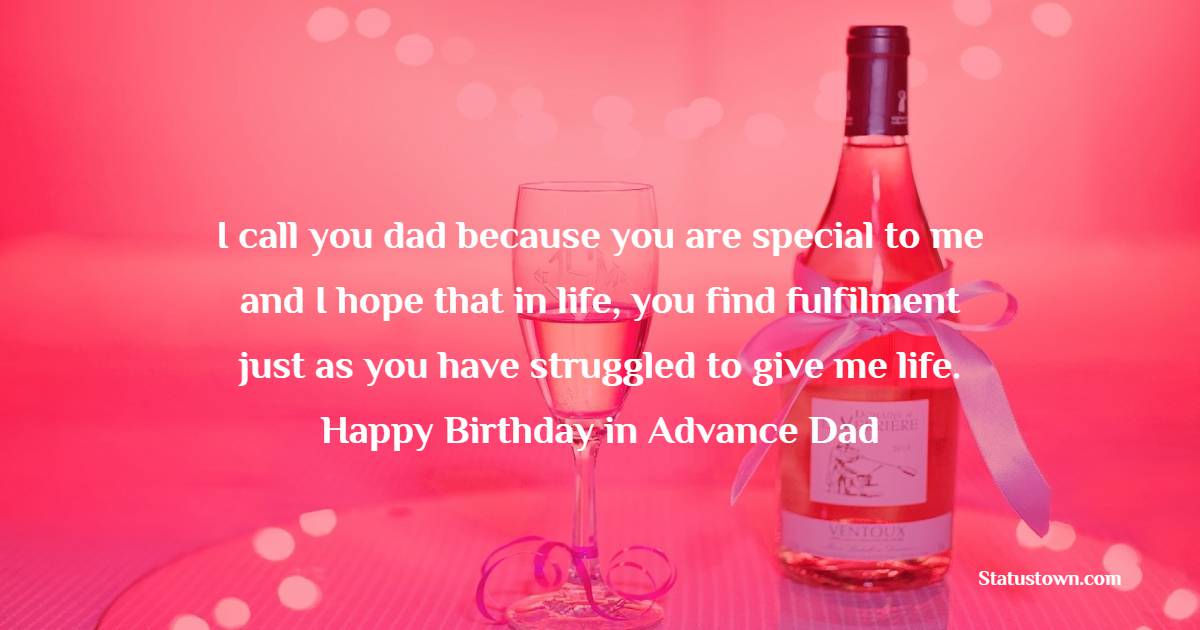 Advance Birthday Wishes For Dad